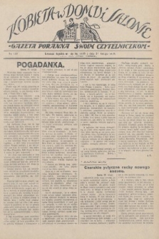 Kobieta w Domu i Salonie : Gazeta Poranna swoim czytelniczkom. 1928, nr 129