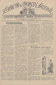 Kobieta w Domu i Salonie : Gazeta Poranna swoim czytelniczkom. 1928, nr 133