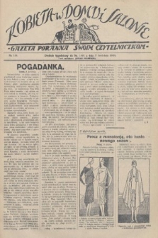 Kobieta w Domu i Salonie : Gazeta Poranna swoim czytelniczkom. 1928, nr 134