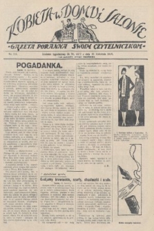 Kobieta w Domu i Salonie : Gazeta Poranna swoim czytelniczkom. 1928, nr 135