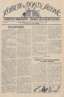 Kobieta w Domu i Salonie : Gazeta Poranna swoim czytelniczkom. 1928, nr 142