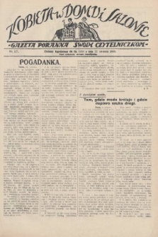 Kobieta w Domu i Salonie : Gazeta Poranna swoim czytelniczkom. 1928, nr 147