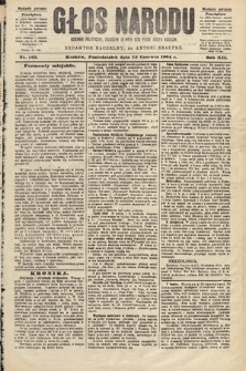 Głos Narodu : dziennik polityczny, założony w roku 1893 przez Józefa Rogosza (wydanie poranne). 1904, nr 163