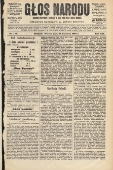 Głos Narodu : dziennik polityczny, założony w roku 1893 przez Józefa Rogosza (wydanie poranne). 1904, nr 178