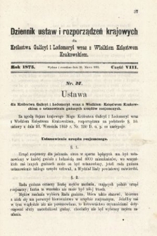 Dziennik Ustaw i Rozporządzeń Krajowych dla Królestwa Galicyi i Lodomeryi wraz z Wielkiem Księstwem Krakowskiem. 1875, cz. 8