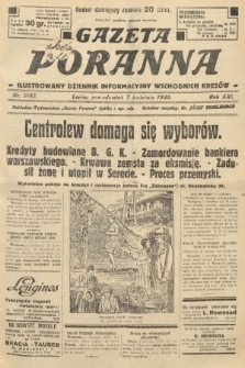 Gazeta Poranna : ilustrowany dziennik informacyjny wschodnich kresów. 1930, nr 9182