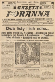 Gazeta Poranna : ilustrowany dziennik informacyjny wschodnich kresów. 1930, nr 9199