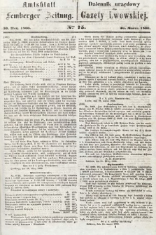 Amtsblatt zur Lemberger Zeitung = Dziennik Urzędowy do Gazety Lwowskiej. 1860, nr 75