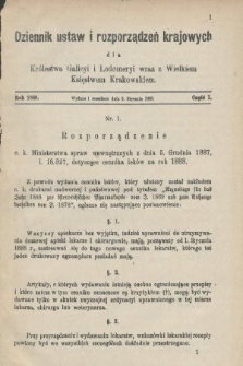 Dziennik Ustaw i Rozporządzeń Krajowych dla Królestwa Galicyi i Lodomeryi wraz z Wielkiem Księstwem Krakowskiem. 1888, cz. 1