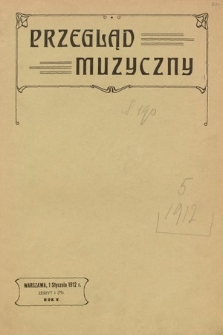 Przegląd Muzyczny. 1912, z. 1