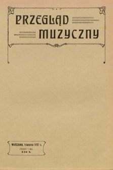 Przegląd Muzyczny. 1912, z. 7