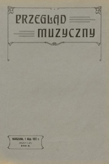 Przegląd Muzyczny. 1912, z. 9