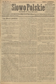 Słowo Polskie (wydanie popołudniowe). 1906, nr 137