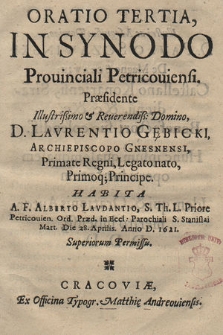 Oratio Tertia In Synodo Prouinciali Petricouiensi : Præsidente [...] D. Lavrentio Gębicki [...]