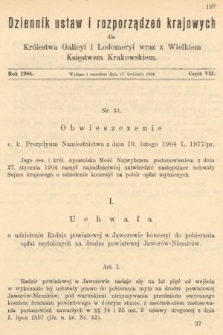 Dziennik Ustaw i Rozporządzeń Krajowych dla Królestwa Galicyi i Lodomeryi wraz z Wielkiem Księstwem Krakowskiem. 1904, cz. 7