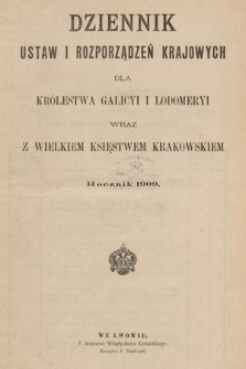 Dziennik Ustaw i Rozporządzeń Krajowych dla Królestwa Galicyi i Lodomeryi wraz z Wielkiem Księstwem Krakowskiem. 1909 [całość]