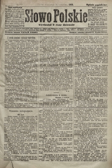 Słowo Polskie (wydanie popołudniowe). 1903, nr 422