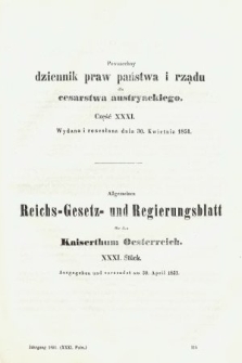 Powszechny Dziennik Praw Państwa i Rządu dla Cesarstwa Austryackiego = Allgemeines Reichs-Gesetz-und Regierungsblatt für das Kaiserthum Osterreich. 1851, oddział 1, cz. 31