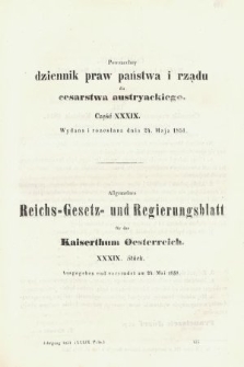 Powszechny Dziennik Praw Państwa i Rządu dla Cesarstwa Austryackiego = Allgemeines Reichs-Gesetz-und Regierungsblatt für das Kaiserthum Osterreich. 1851, oddział 1, cz. 39