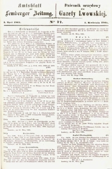 Amtsblatt zur Lemberger Zeitung = Dziennik Urzędowy do Gazety Lwowskiej. 1864, nr 77