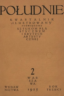 Południe : kwartalnik ilustrowany poświęcony sztukom plastycznym i krytyce artystycznej. R. 3, 1925, z. 2