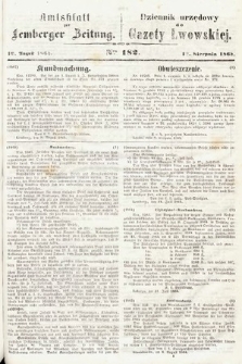 Amtsblatt zur Lemberger Zeitung = Dziennik Urzędowy do Gazety Lwowskiej. 1864, nr 182