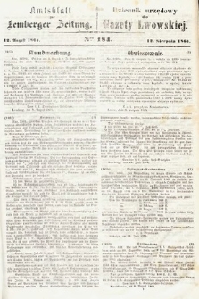 Amtsblatt zur Lemberger Zeitung = Dziennik Urzędowy do Gazety Lwowskiej. 1864, nr 184