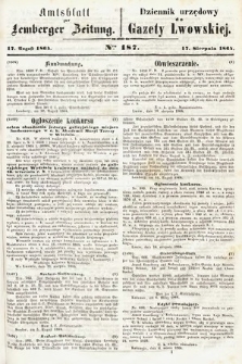 Amtsblatt zur Lemberger Zeitung = Dziennik Urzędowy do Gazety Lwowskiej. 1864, nr 187