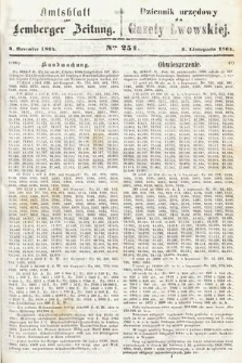Amtsblatt zur Lemberger Zeitung = Dziennik Urzędowy do Gazety Lwowskiej. 1864, nr 251
