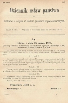 Dziennik Ustaw Państwa dla Królestw i Krajów w Radzie Państwa Reprezentowanych. 1875. zeszyt 18