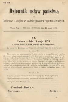 Dziennik Ustaw Państwa dla Królestw i Krajów w Radzie Państwa Reprezentowanych. 1874, cz. 20