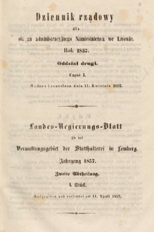 Dziennik Rządowy dla Okręgu Administracyjnego Namiestnictwa we Lwowie = Landes-Regierungs-Blatt für das Verwaltungs-Gebiet der Statthalterei in Lemberg. 1857, oddział 2, cz. 1