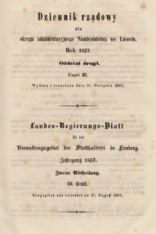 Dziennik Rządowy dla Okręgu Administracyjnego Namiestnictwa we Lwowie = Landes-Regierungs-Blatt für das Verwaltungs-Gebiet der Statthalterei in Lemberg. 1857, oddział 2, cz. 3