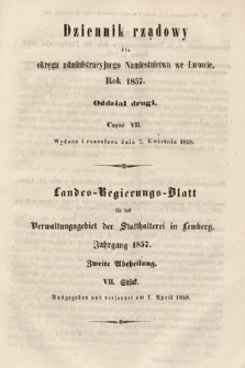 Dziennik Rządowy dla Okręgu Administracyjnego Namiestnictwa we Lwowie = Landes-Regierungs-Blatt für das Verwaltungs-Gebiet der Statthalterei in Lemberg. 1857, oddział 2, cz. 7