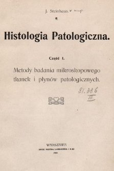 Histologia Patologiczna, Cz. 1. Metody badania mikroskopowego tkanek i płynów patologicznych