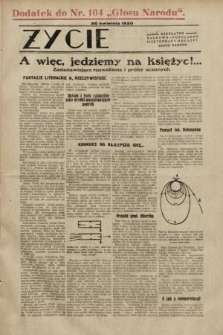 Życie : bezpłatny naukowo-popularny ilustrowany dodatek Głosu Narodu : dodatek do nr 104 „Głosu Narodu”