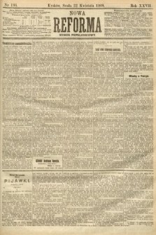 Nowa Reforma (numer popołudniowy). 1908, nr 186