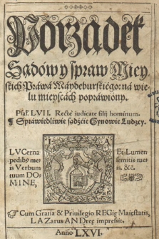 Porządek Sądów y Spraw Mieyskich Prawa Maydeburskiego : na wielu mieyscach poprawiny