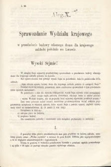 [Kadencja III, sesja VI, al. 10] Alegata do Sprawozdań Stenograficznych z Szóstej Sesyi Trzeciego Peryodu Sejmu Krajowego Królestwa Galicyi i Lodomeryi Wraz z Wielkiem Księstwem Krakowskiem z roku 1875. Alegat 10