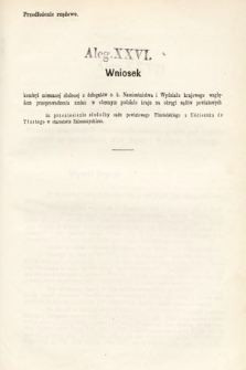 [Kadencja III, sesja VI, al. 26] Alegata do Sprawozdań Stenograficznych z Szóstej Sesyi Trzeciego Peryodu Sejmu Krajowego Królestwa Galicyi i Lodomeryi Wraz z Wielkiem Księstwem Krakowskiem z roku 1875. Alegat 26