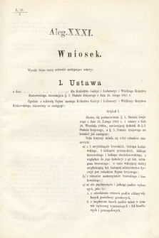 [Kadencja III, sesja VI, al. 31] Alegata do Sprawozdań Stenograficznych z Szóstej Sesyi Trzeciego Peryodu Sejmu Krajowego Królestwa Galicyi i Lodomeryi Wraz z Wielkiem Księstwem Krakowskiem z roku 1875. Alegat 31