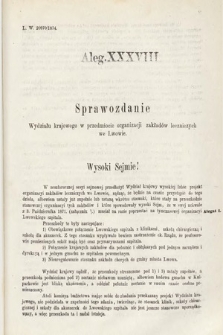 [Kadencja III, sesja VI, al. 38] Alegata do Sprawozdań Stenograficznych z Szóstej Sesyi Trzeciego Peryodu Sejmu Krajowego Królestwa Galicyi i Lodomeryi Wraz z Wielkiem Księstwem Krakowskiem z roku 1875. Alegat 38