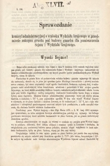 [Kadencja III, sesja VI, al. 47] Alegata do Sprawozdań Stenograficznych z Szóstej Sesyi Trzeciego Peryodu Sejmu Krajowego Królestwa Galicyi i Lodomeryi Wraz z Wielkiem Księstwem Krakowskiem z roku 1875. Alegat 47