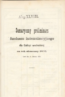 [Kadencja III, sesja VI, al. 48] Alegata do Sprawozdań Stenograficznych z Szóstej Sesyi Trzeciego Peryodu Sejmu Krajowego Królestwa Galicyi i Lodomeryi Wraz z Wielkiem Księstwem Krakowskiem z roku 1875. Alegat 48