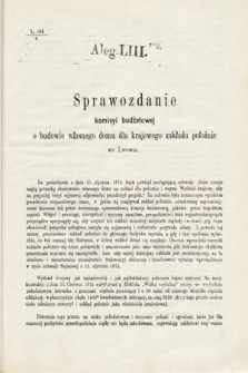 [Kadencja III, sesja VI, al. 53] Alegata do Sprawozdań Stenograficznych z Szóstej Sesyi Trzeciego Peryodu Sejmu Krajowego Królestwa Galicyi i Lodomeryi Wraz z Wielkiem Księstwem Krakowskiem z roku 1875. Alegat 53