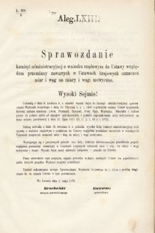 [Kadencja III, sesja VI, al. 63] Alegata do Sprawozdań Stenograficznych z Szóstej Sesyi Trzeciego Peryodu Sejmu Krajowego Królestwa Galicyi i Lodomeryi Wraz z Wielkiem Księstwem Krakowskiem z roku 1875. Alegat 63