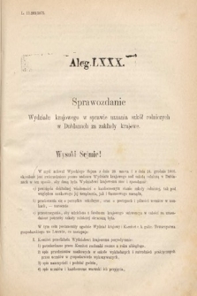 [Kadencja III, sesja VI, al. 80] Alegata do Sprawozdań Stenograficznych z Szóstej Sesyi Trzeciego Peryodu Sejmu Krajowego Królestwa Galicyi i Lodomeryi Wraz z Wielkiem Księstwem Krakowskiem z roku 1875. Alegat 80