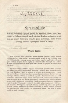 [Kadencja III, sesja VI, al. 87] Alegata do Sprawozdań Stenograficznych z Szóstej Sesyi Trzeciego Peryodu Sejmu Krajowego Królestwa Galicyi i Lodomeryi Wraz z Wielkiem Księstwem Krakowskiem z roku 1875. Alegat 87