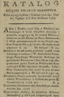 Katalog Ksiązek Polskich Krajowych, Które wyszły kosztem i Drukiem Ignacego Grebla Typogr. J. K. M. w Krakowie 1788