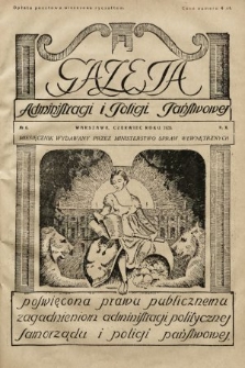 Gazeta Administracji i Policji Państwowej : miesięcznik wydawany przez Ministerstwo Spraw Wewnętrznych. 1928, nr 6